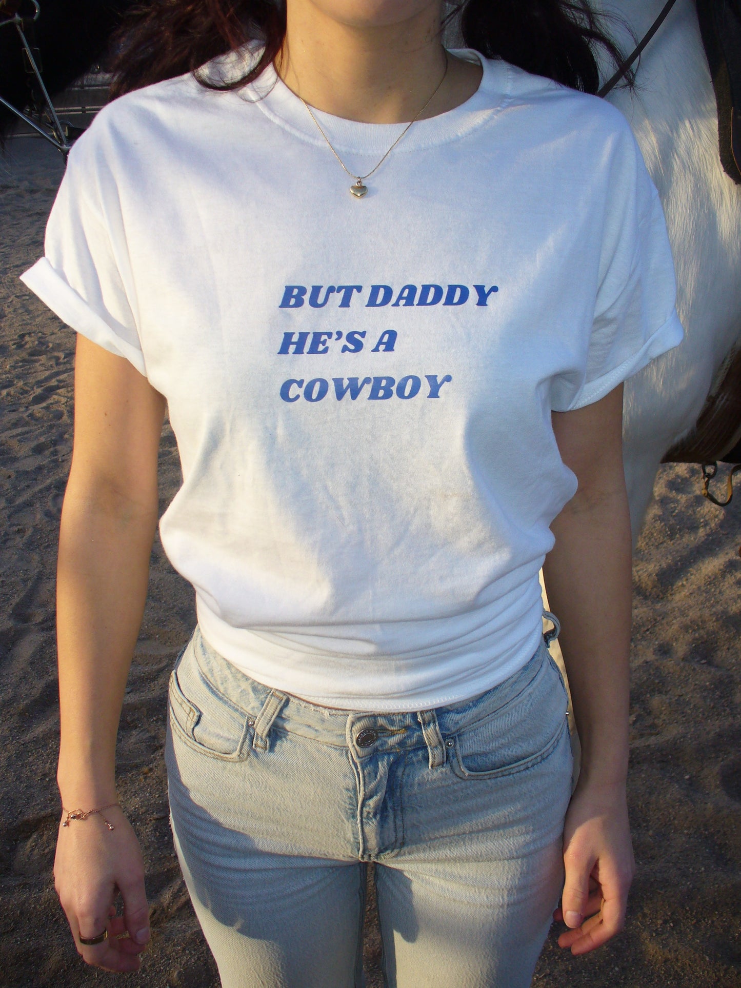 But Daddy He’s a Cowboy Tee