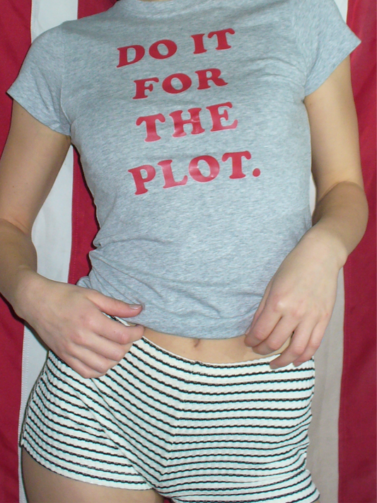 Do It For The Plot Fitted Tee