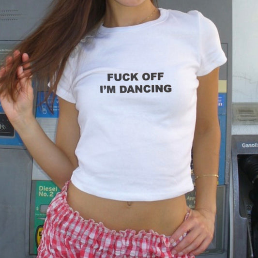 White Fuck Off I’m Dancing Baby Tee
