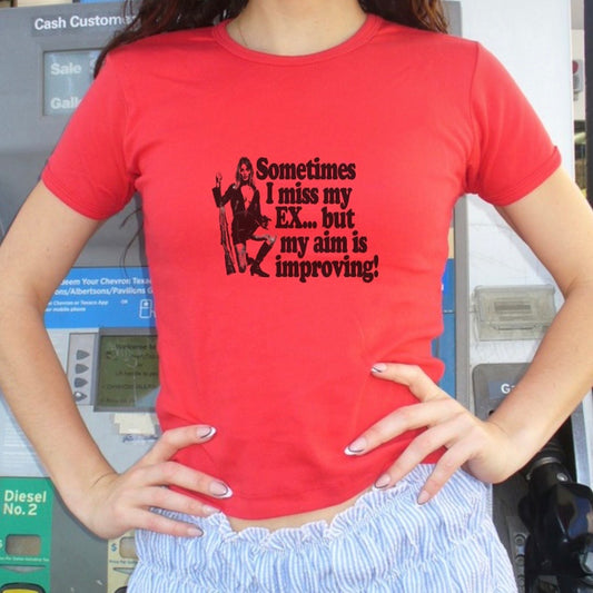 Sometimes I Miss My Ex But My Aim Is Improving Red Baby Tee