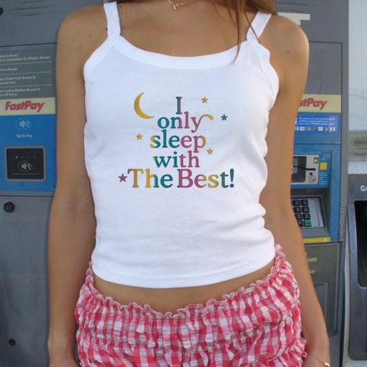 White I Only Sleep With the Best Cami Tank